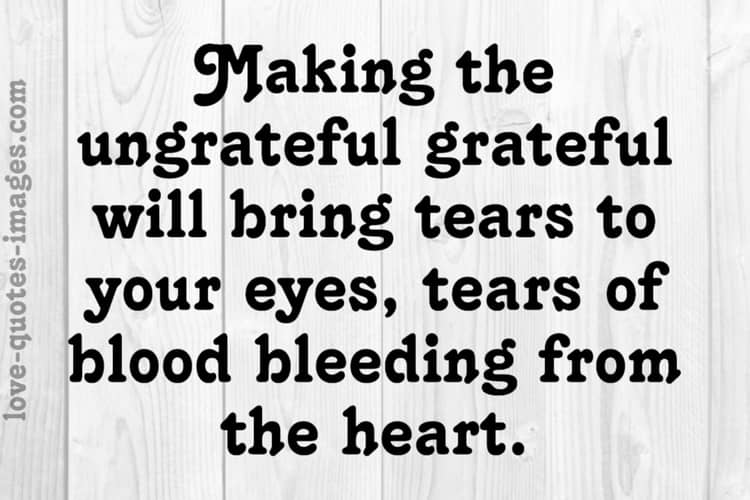 ungrateful quotes
