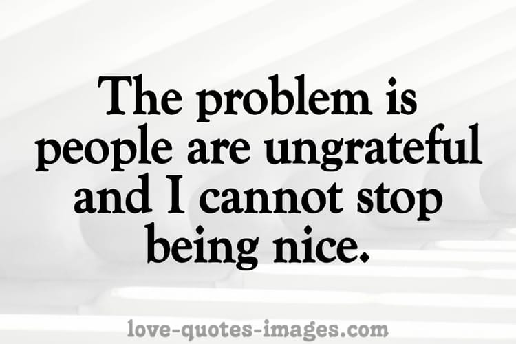 ungrateful quotes