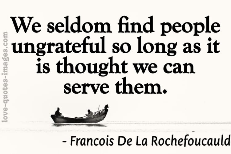 Ungrateful People Quotes