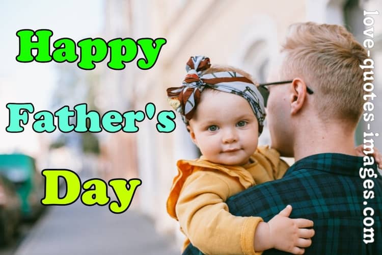 100+ Best Happy Fathers Day Quotes & Wishes 2023 » Love Quotes Images