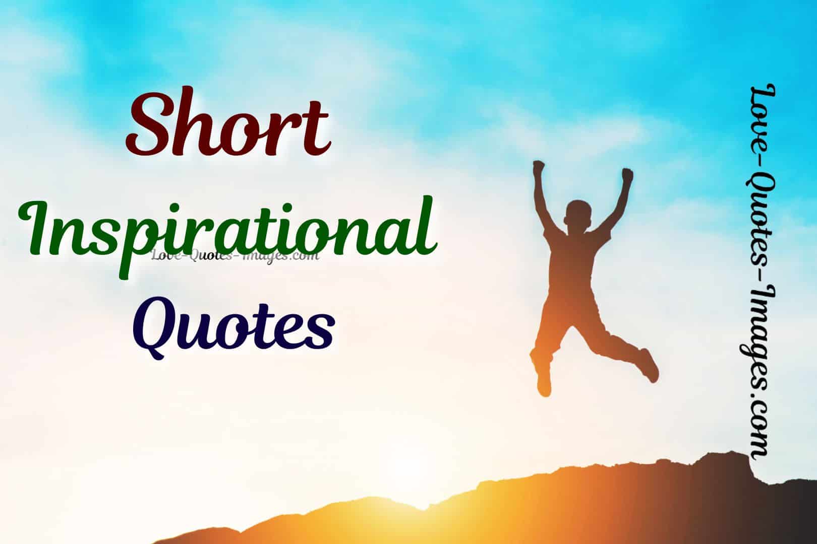 100+ Short Inspirational Quotes – Inspirational Quotes about Life 2024 ...