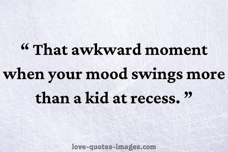 Best Mood Swings Quotes Images » Love Quotes Images