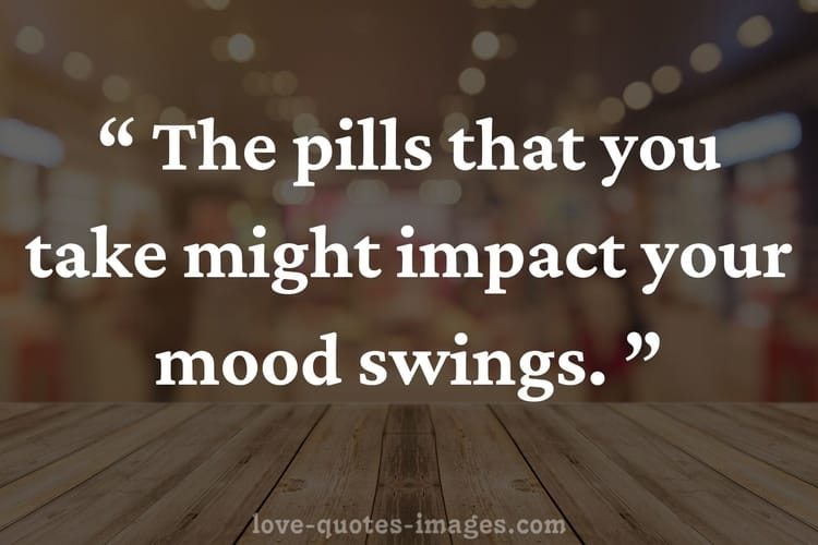 Best Mood Swings Quotes Images » Love Quotes Images